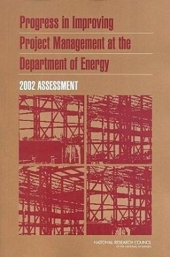 Progress in Improving Project Management at the Department of Energy - National Research Council; Division on Engineering and Physical Sciences; Board on Infrastructure and the Constructed Environment; Committee for Oversight and Assessment of U S Department of Energy Project Management