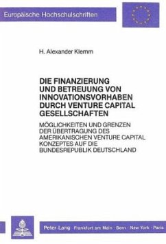 Die Finanzierung und Betreuung von Innovationsvorhaben durch Venture Capital Gesellschaften - Klemm, Hans Alexander