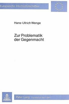 Zur Problematik der Gegenmacht Zur Problematik der Gegenmacht