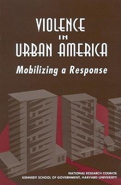 Violence in Urban America - National Research Council and John F Kennedy School of Government; Division of Behavioral and Social Sciences and Education; Commission on Behavioral and Social Sciences and Education; Committee On Law And Justice; University, Harvard