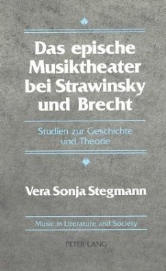Das epische Musiktheater bei Strawinsky und Brecht - Stegmann, Vera Sonja
