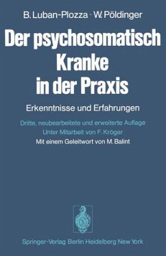 Der psychosomatisch Kranke in der Praxis - Erkenntnisse und Erfahrungen