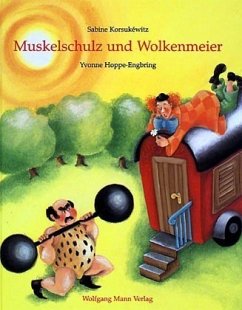 Muskelschulz und Wolkenmeier - Korsukewitz, Sabine; Hoppe-Engbring, Yvonne