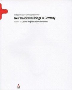 New Hospital Buildings in Germany, Volume 1: General Hospitals and Health Centres - Meuser, Philipp; Schirmer, Christoph