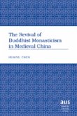 The Revival of Buddhist Monasticism in Medieval China