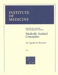 Medically Assisted Conception - Institute of Medicine and National Research Council; Institute Of Medicine; Committee on the Basic Science Foundations of Medically Assisted Conception