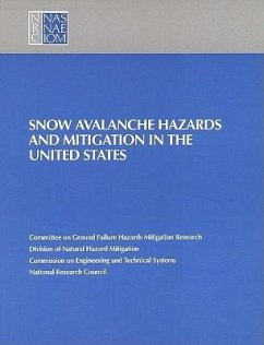 Snow Avalanche Hazards and Mitigation in the United States - National Research Council; Division on Engineering and Physical Sciences; Commission on Engineering and Technical Systems; Committee on Ground Failure Hazards Mitigation Research