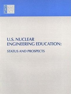 U.S. Nuclear Engineering Education - National Research Council; Division on Engineering and Physical Sciences; Commission on Engineering and Technical Systems; Committee on Nuclear Engineering Education