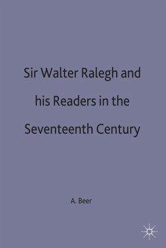 Sir Walter Ralegh and His Readers in the Seventeenth Century - Beer, A.