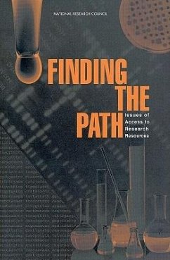 Finding the Path - National Research Council; Division On Earth And Life Studies; Commission On Life Sciences; Committee on Federal Policy for Access to Research Resources