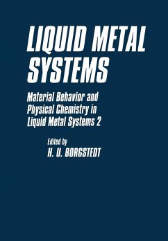 Liquid Metal Systems - Frees, Gunter; International Seminar on Liquid Metal Systems Material Behavior and Physical Chemistry in Liquid Metal Systems