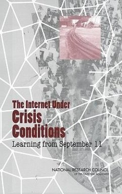 The Internet Under Crisis Conditions - National Research Council; Division on Engineering and Physical Sciences; Computer Science and Telecommunications Board; Committee on the Internet Under Crisis Conditions Learning from September 11