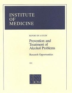 Prevention and Treatment of Alcohol Problems - Institute Of Medicine; Committee to Identify Research Opportunities in the Prevention and Treatment of Alcohol-Related Problems