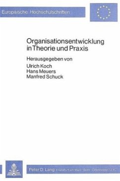 Organisationsentwicklung in Theorie und Praxis - Koch, U.;Meuers, H.;Schuck, M.