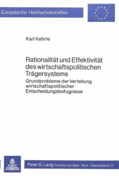 Rationalität und Effektivität des wirtschaftspolitischen Trägersystems - Kehrle, Karl
