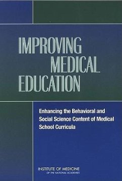 Improving Medical Education - Institute Of Medicine; Board on Neuroscience and Behavioral Health; Committee on Behavioral and Social Sciences in Medical School Curricula