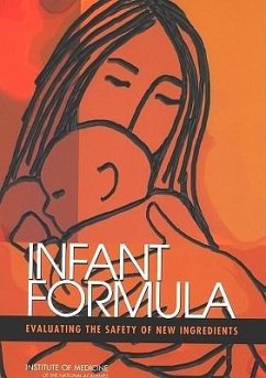 Infant Formula - Institute Of Medicine; Food And Nutrition Board; Committee on the Evaluation of the Addition of Ingredients New to Infant Formula