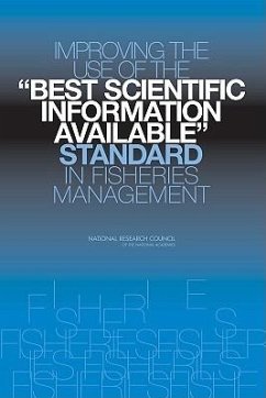 Improving the Use of the Best Scientific Information Available Standard in Fisheries Management - National Research Council; Division On Earth And Life Studies; Ocean Studies Board; Committee on Defining Best Scientific Information Available for Fisheries Management