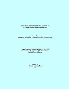 Research Opportunities for Materials with Ultrafine Microstructures - National Research Council; Division on Engineering and Physical Sciences; National Materials Advisory Board; Commission on Engineering and Technical Systems; Committee on Materials with Submicron-Sized Microstructures