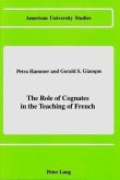 The Role of Cognates in the Teaching of French The Role of Cognates in the Teaching of French