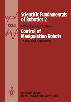 Control of Manipulation Robots. Theory and Application. Scientific Fundamentals of Robotics 2. - Vukobratovic, M. and D. Stokic