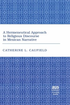 A Hermeneutical Approach to Religious Discourse in Mexican Narrative - Caufield, Catherine L.