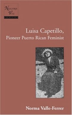 Luisa Capetillo, Pioneer Puerto Rican Feminist - Valle-Ferrer, Norma;Waldman, Gloria