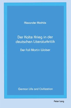 Der Kalte Krieg in der deutschen Literaturkritik - Mathäs, Alexander