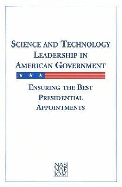 Science and Technology Leadership in American Government - Institute Of Medicine; National Academy Of Engineering; National Academy Of Sciences; Committee on Science Engineering and Public Policy; Panel on Presidentially Appointed Scientists and Engineers