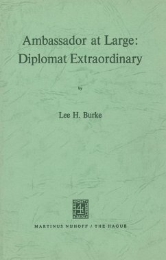 Ambassador at Large: Diplomat Extraordinary - Burke, L. H.