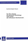 Der Ginn-Glaube als islamische Rechtsfrage nach Lehren der Orthodoxen Rechtsschulen