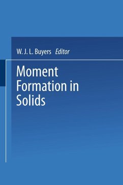 Moment Formation in Solids - Buyers, W J L