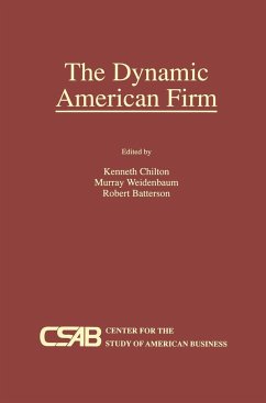 The Dynamic American Firm - Chilton, Kenneth;Weidenbaum, Murray L.;Batterson, Robert