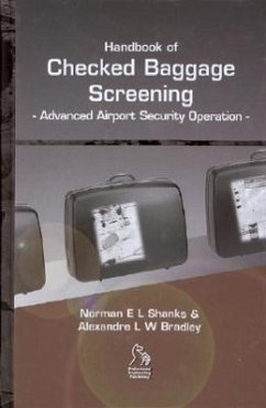 Handbook of Checked Baggage Screening - Shanks, Norman E L; Bradley, Alexandre L W
