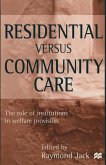 Residential versus Community Care Residential versus Community Care