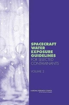 Spacecraft Water Exposure Guidelines for Selected Contaminants - National Research Council; Division On Earth And Life Studies; Board on Environmental Studies and Toxicology; Committee on Toxicology; Committee on Spacecraft Exposure Guidelines