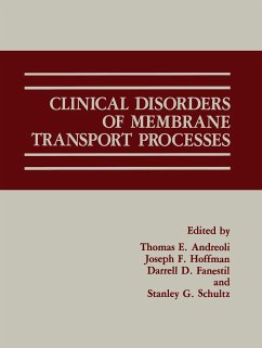 Clinical Disorders of Membrane Transport Processes - Andreoli, Thomas E. / Fanestil, Darrell D. / Hoffman, Joseph F. / Schultz, Stanley G. (eds.)