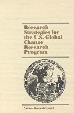 Research Strategies for the U.S. Global Change Research Program - National Research Council; Division on Engineering and Physical Sciences; Commission on Physical Sciences Mathematics and Applications; Committee on Global Change