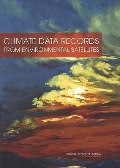 Climate Data Records from Environmental Satellites - National Research Council; Division On Earth And Life Studies; Board on Atmospheric Sciences and Climate; Committee on Climate Data Records from Noaa Operational Satellites