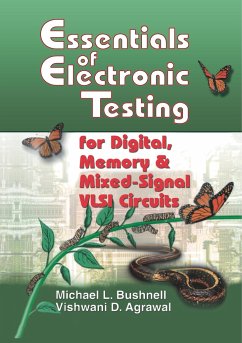 Essentials of Electronic Testing for Digital, Memory and Mixed-Signal VLSI Circuits - Bushnell, M.;Agrawal, Vishwani