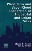 Wind Flow and Vapor Cloud Dispersion at Industrial and Urban Sites