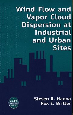 Wind Flow and Vapor Cloud Dispersion at Industrial and Urban Sites - Hanna, Steven R; Britter, Rex E