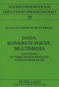 Dada, Konkrete Poesie, Multimedia - Kiefer, Klaus H.;Riedel, Margit