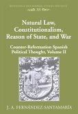 Natural Law, Constitutionalism, Reason of State, and War