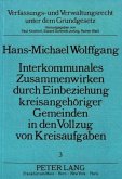 Interkommunales Zusammenwirken durch Einbeziehung kreisangehöriger Gemeinden in den Vollzug von Kreisaufgaben