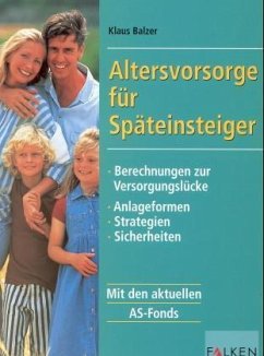 Altersvorsorge für Späteinsteiger - Balzer, Klaus