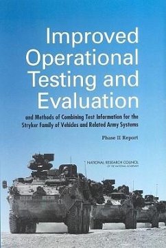 Improved Operational Testing and Evaluation and Methods of Combining Test Information for the Stryker Family of Vehicles and Related Army Systems - National Research Council; Division of Behavioral and Social Sciences and Education; Committee On National Statistics; Panel on Operational Test Design and Evaluation of the Interim Armored Vehicle