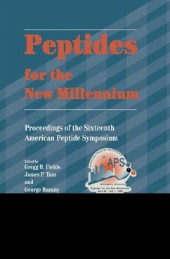 Peptides for the New Millennium - Fields, Gregg B. / Tam, James P. / Barany, George (Hgg.)