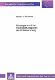 Finanzgerichtliche Rechtsbehelfspolitik der Unternehmung