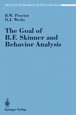The Goal of B. F. Skinner and Behavior Analysis - Proctor, Robert W.; Weeks, Daniel J.